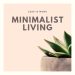 MINIMALIST MINDSET: BUKAN CUMA GAYA, TAPI JUGA FILOSOFI HIDUP