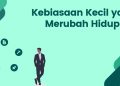 10 KEBIASAAN POSITIF YANG BISA MENGUBAH HIDUP