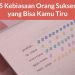 5 KEBIASAAN ORANG SUKSES YANG BISA LO TIRU!