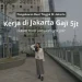 GAJI 10 JUTA DIJAKARTA VS 5 JUTA DI DAERAH LEBIH ENAK YANG MANA?