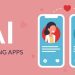 GIMANA CARA AI BISA BANTU LO CARI JODOH DI DATING APPS?