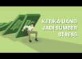 Uang Bisa Jadi Sumber Stres Kalau Salah Kelola