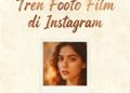 Tren Foto Film di Instagram